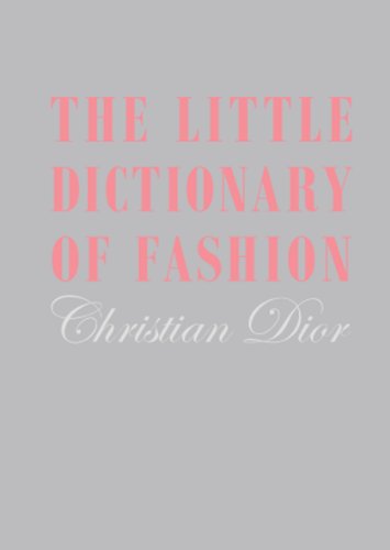 Little Dictionary of Fashion, The: A Guide to Dress Sense for Every Woman