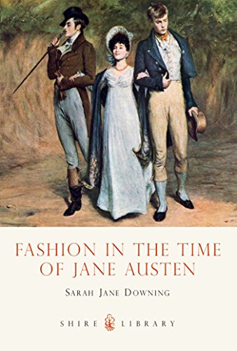 Fashion in the Time of Jane Austen (Shire Library Book 583)